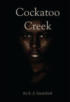 Cockatoo Creek (eBook, ePUB) - Scholefield, Baden James