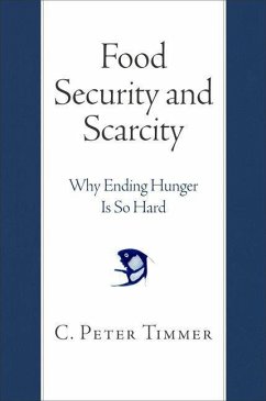 Food Security and Scarcity (eBook, ePUB) - Timmer, C. Peter