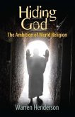 Hiding God - The Ambition of World Religion (eBook, ePUB)
