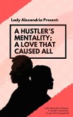 A Hustler's Mentality; A Love That Caused All (Part 1) (eBook, ePUB)