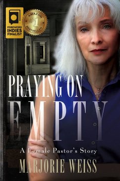 Praying on Empty: A Female Pastor's Story (eBook, ePUB) - Weiss, Marjorie