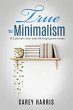 True to Minimalism (eBook, ePUB) - Bild 1