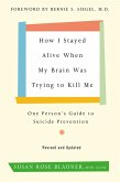 How I Stayed Alive When My Brain Was Trying to Kill Me, Revised Edition (eBook, ePUB)