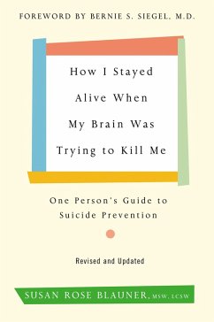 Cover How I Stayed Alive When My Brain Was Trying to Kill Me, Revised Edition (eBook, ePUB)