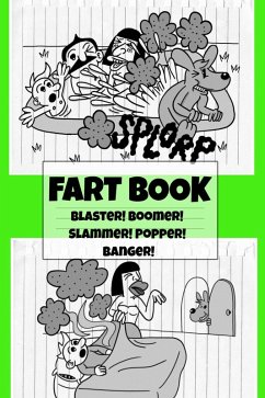 Fart Book: Blaster! Boomer! Slammer! Popper! Banger! Farting Is Funny Comic Illustration Books For Kids With Short Moral Stories For Children (Fart Book Series, #1) (eBook, ePUB) - Ninjo, El