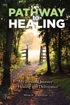 Pathway to Healing (eBook, ePUB) - Raulston, Mina R