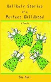 Unlikely Stories of a Perfect Childhood (eBook, ePUB)