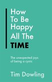 How To Be Happy All The Time (eBook, ePUB)
