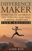 Difference Maker: Overcoming Adversity and Turning Pain into Purpose, Every Day (Teen Edition) (eBook, ePUB)