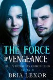 The Force of Vengeance (Hell's Guardian Chronicles, #2) (eBook, ePUB)