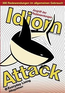 Idiom Attack Vol. 1: Everyday Living (German Edition) (eBook, ePUB) - Douma, Jay; Douma, Matthew; Liptak, Peter