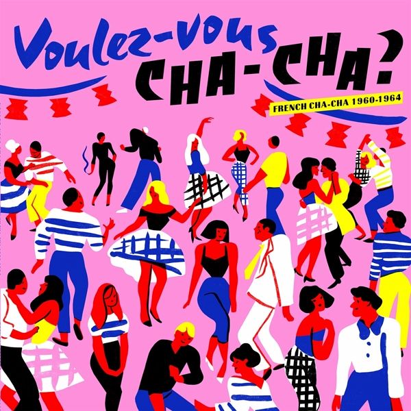 Voulez Vous Chacha? French Chacha 1960/1964 Voulez Vous Chacha? French Chacha 1960/1964