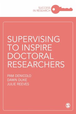 Supervising to Inspire Doctoral Researchers (eBook, ePUB) - Denicolo, Pam; Duke, Dawn; Reeves, Julie