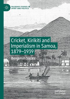 Cricket, Kirikiti and Imperialism in Samoa, 1879¿1939 - Sacks, Benjamin