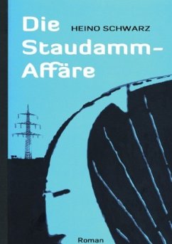 Die Staudamm-Affäre - Schwarz, Heino