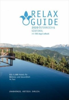 RELAX Guide 2020 Österreich & NEU: Südtirol, kritisch getestet: alle Wellness- und Gesundheitshotels., m. 1 E-Book - Werner, Christian