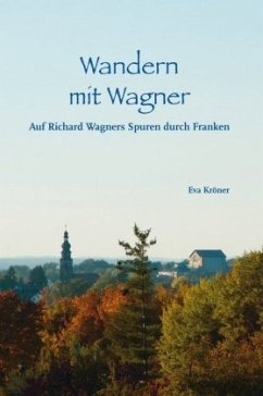 Wandern mit Wagner - Kröner, Eva