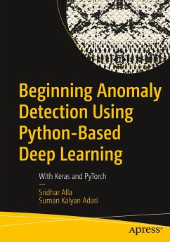 Beginning Anomaly Detection Using Python-Based Deep Learning - Alla, Sridhar;Adari, Suman
