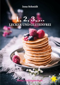 1, 2, 3, ... Lecker und glutenfrei - Schmidt, Inna