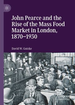 John Pearce and the Rise of the Mass Food Market in London, 1870¿1930 - Gutzke, David W.