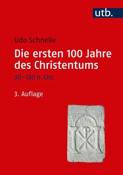 Die ersten 100 Jahre des Christentums 30-130 n. Chr. - Schnelle, Udo