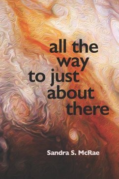 All the Way to Just About There - McRae, Sandra S.