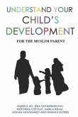 Understand Your Child's Development: For the Muslim Parent