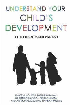 Understand Your Child's Development: For the Muslim Parent - Fathurrubayah, Irna; Ozpolat, Weronika; Ikram, Nabila