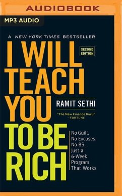 I Will Teach You to Be Rich (Second Edition): No Guilt. No Excuses. No B.S. Just a 6-Week Program That Works - Sethi, Ramit