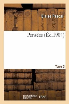 Pensees. Tome 3 - Pascal, Blaise; Brunschvicg, Léon