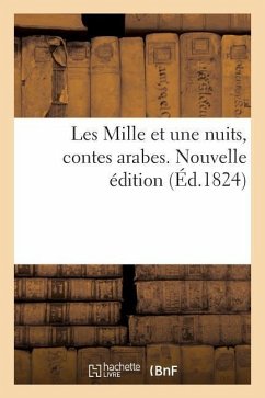 Les Mille Et Une Nuits, Contes Arabes. Nouvelle Édition - de Saint-Maurice, Charles-R -E; Galland, Antoine