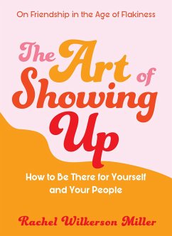 The Art of Showing Up - Wilkerson Miller, Rachel