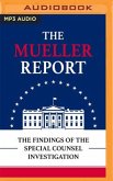 The Mueller Report: The Findings of the Special Counsel Investigation