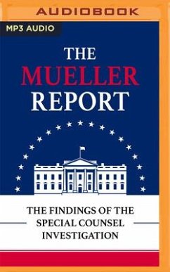 The Mueller Report: The Findings of the Special Counsel Investigation - Mueller III Special Counsel's Office U.