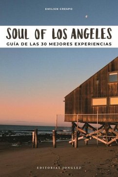 Soul of Los Angeles (Spanish): Guía de Las 30 Mejores Experiencias - Crespo, Emilien