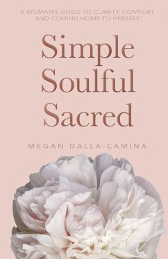 Simple Soulful Sacred (eBook, ePUB) - Dalla-Camina, Megan