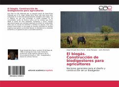 El biogás. Construcción de biodigestores para agricultores - Recio Recio, Angel Amado;Marquez, Anais;Montaño, Lenin