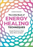 The Little Book of Energy Healing Techniques