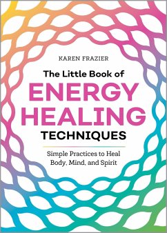 The Little Book of Energy Healing Techniques - Frazier, Karen