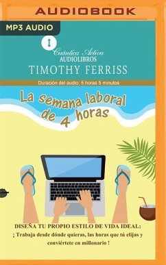 La Semana Laboral de 4 Horas (Narración En Castellano) - Ferriss, Timothy