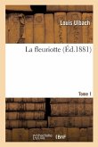 La Fleuriotte. Tome 1