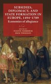 Subsidies, diplomacy, and state formation in Europe, 1494-1789