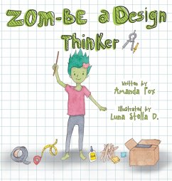 Zom-Be a Design Thinker! - Fox, Amanda