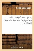 Unité Européenne, Paix, Décentralisation, Émigration