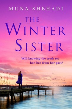 The Winter Sister (eBook, ePUB) - Shehadi, Muna The Winter Sister (eBook, ePUB) - Shehadi, Muna