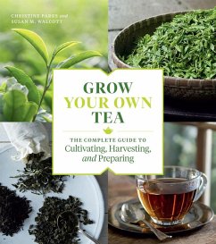 Grow Your Own Tea - Parks, Christine; M. Walcott, Susan