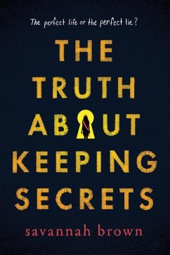 The Truth about Keeping Secrets - Brown, Savannah