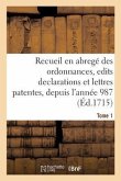 Compilation Chronologique Contenant Un Recueil En Abregé Des Ordonnances, Edits Declarations