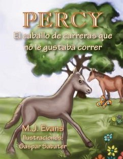 Percy: El caballo de carreras que no le gustaba correr - Evans, M. J.