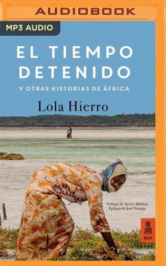 El Tiempo Detenido Y Otras Historias de África (Narración En Castellano) - Hierro, Lola